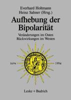 Aufhebung der Bipolarität - : Veränderungen im Osten, Rückwirkungen im Westen