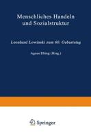 Menschliches Handeln und Sozialstruktur : Leonhard Lowinski zum 60. Geburtstag