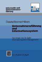 Unternehmensfuhrung Und Informationssystem: Der Ansatz Des St. Galler Informationssystem-Managements