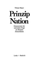 Prinzip Nation: Dimensionen Der Nationalen Frage, Dargestellt Am Beispiel Deutschlands