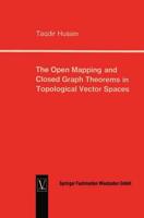 The Open Mapping and Closed Graph Theorems in Topological Vector Spaces