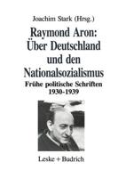 Über Deutschland und den Nationalsozialismus : Frühe politische Schriften 1930-1939