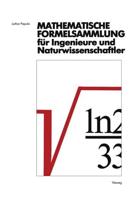 Mathematische Formelsammlung für Ingenieure und Naturwissenschaftler : Mit zahlreichen Abbildungen und Rechenbeispielen und einer ausführlichen Integraltafel