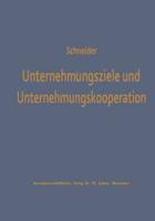 Unternehmungsziele und Unternehmungskooperation : Ein Beitrag zur Erklärung kooperativ bedingter Zielvariationen