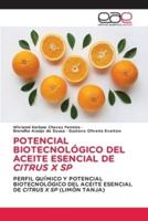 Potencial Biotecnológico Del Aceite Esencial De Citrus X Sp