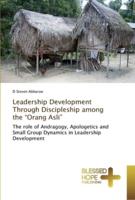 Leadership Development Through Discipleship among the "Orang Asli"
