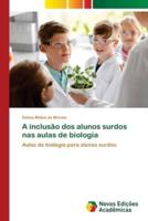 A inclusão dos alunos surdos nas aulas de biologia