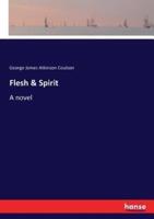 Flesh & Spirit:A novel