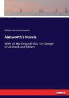 Ainsworth's Novels:With all the Original Illus. by George Cruikshank and Others