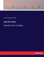 Lost for Love:A Novel by M.E. Braddon