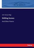 Shifting Scenes:And Other Poems