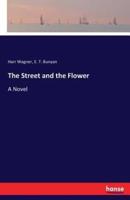 The Street and the Flower:A Novel