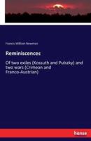 Reminiscences  :Of two exiles (Kossuth and Pulszky) and two wars (Crimean and Franco-Austrian)