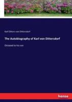 The Autobiography of Karl von Dittersdorf:Dictated to his son