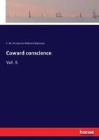 Coward conscience:Vol. II.