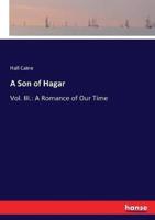 A Son of Hagar:Vol. III.: A Romance of Our Time
