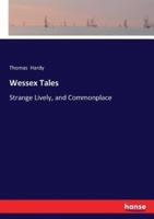 Wessex Tales:Strange Lively, and Commonplace