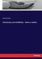 Christianity and Infallibility -  Both or neither