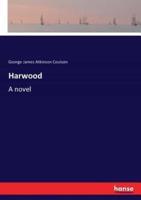 Harwood  :A novel
