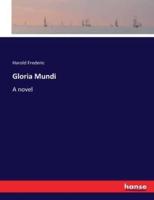 Gloria Mundi :A novel