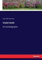 Violet Keith:An Autobiography