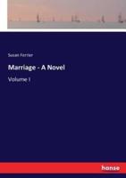 Marriage - A Novel:Volume I