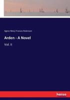 Arden - A Novel:Vol. II