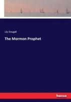 The Mormon Prophet