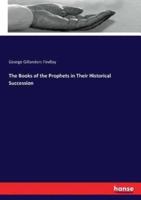 The Books of the Prophets in Their Historical Succession