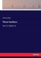 Three Feathers:Vol. III. Edition 4