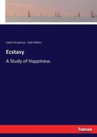 Ecstasy  :A Study of Happiness