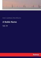 A Noble Name:Vol. III