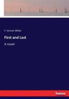 First and Last :A novel