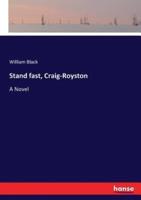 Stand fast, Craig-Royston:A Novel