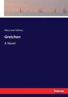 Gretchen:A Novel