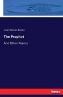 The Prophet:And Other Poems