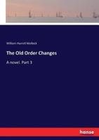 The Old Order Changes:A novel. Part 3