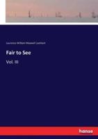 Fair to See :Vol. III