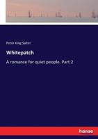 Whitepatch :A romance for quiet people. Part 2