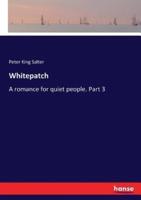 Whitepatch:A romance for quiet people. Part 3