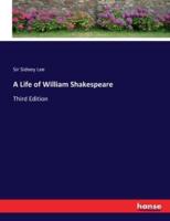 A Life of William Shakespeare:Third Edition