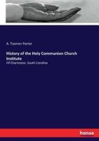 History of the Holy Communion Church Institute:Of Charleston, South Carolina