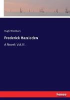 Frederick Hazzleden:A Novel: Vol.III.