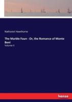 The Marble Faun - Or, the Romance of Monte Beni:Volume II