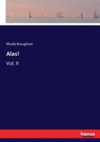 Alas!:Vol. II