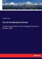 List of Vertebrated Animals:Living in the Gardens of the Zoological Society of London 1866