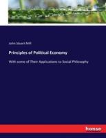 Principles of Political Economy:With some of Their Applications to Social Philosophy
