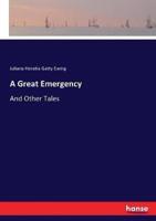 A Great Emergency :And Other Tales