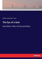 The Eye of a God :And Other Tales of East and West