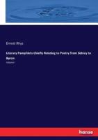 Literary Pamphlets Chiefly Relating to Poetry from Sidney to Byron:Volume I